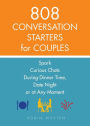 808 Conversation Starters for Couples: Spark Curious Chats During Dinner Time, Date Night or Any Moment