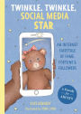 Twinkle, Twinkle, Social Media Star: An Internet Fairytale of Fame, Fortune and Followers
