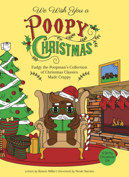 We Wish You a Poopy Christmas: Fudgy the Poopman's Collection of Christmas Classics Made Crappy