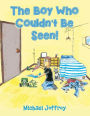The Boy Who Couldn't Be Seen!