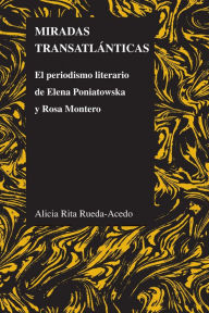 Miradas transatlánticas: El periodismo literario de Elena Poniatowska y Rosa Montero
