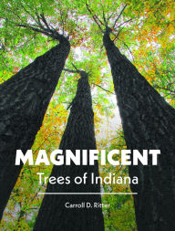 Title: Magnificent Trees of Indiana, Author: Carroll D. Ritter