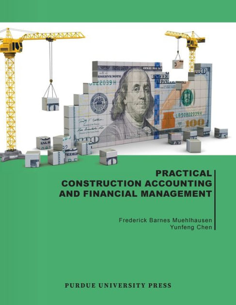 Practical Construction Accounting And Financial Management By Yunfeng ...