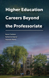 Title: Higher Education Careers Beyond the Professoriate, Author: Karen Cardozo