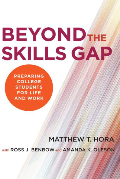 Beyond the Skills Gap: Preparing College Students for Life and Work