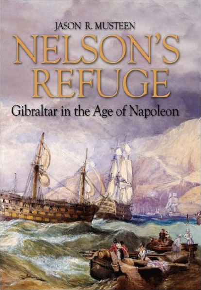 Nelson's Refuge: Gibraltar in the Age of Napoleon