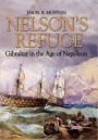Nelson's Refuge: Gibraltar in the Age of Napoleon