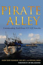 Pirate Alley: Commanding Task Force 151 Off Somalia