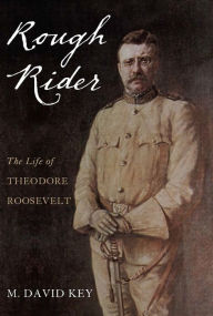 Rough Rider: The Life of Teddy Roosevelt
