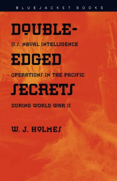 Double-Edged Secrets: U.S. Naval Operations in the Pacific during World War II