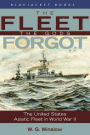 The Fleet the Gods Forgot: The U.S. Asiatic Fleet in World War II