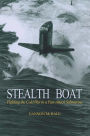 Stealth Boat: Fighting the Cold War in a Fast Attack Submarine