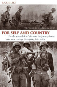 For Self and Country: For the Wounded in Vietnam the Journey Home Took More Courage Than Going into Battle