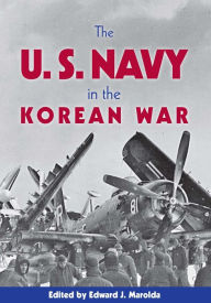 Title: The U.S. Navy in the Korean War, Author: Edward J. Marolda