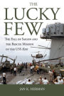 The Lucky Few: The Fall of Saigon and the Rescue Mission of the USS Kirk