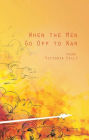 When the Men Go Off to War: Poems