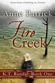 K.T. Randall Book One: Fire Creek