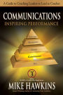 Communications: Inspiring Performance: A Guide to Coaching Leaders to Lead as Coaches (Book 3 SCOPE of Leadership)
