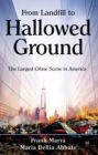 From Landfill to Hallowed Ground: The Largest Crime Scene in America