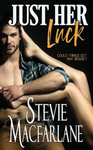 Title: Just Her Luck, Author: Stevie MacFarlane