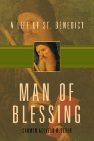 Title: Man of Blessing: A Life of Saint Benedict, Author: Acevedo Butcher