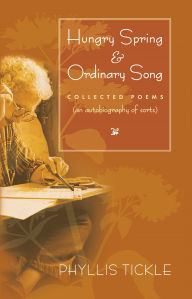 Title: Hungry Spring and Ordinary Song: Collected Poems (an autobiography of sorts), Author: Phyllis Tickle