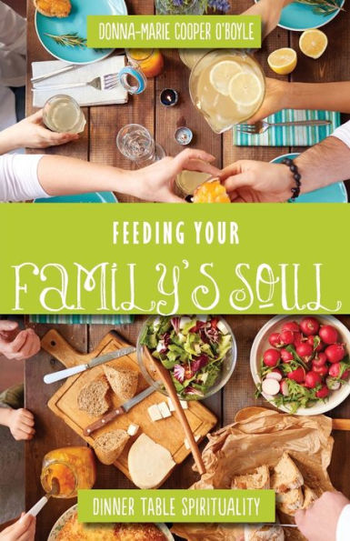 Feeding Your Family's Soul: Dinner Table Spirituality