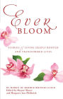 Everbloom: Stories of Deeply Rooted and Transformed Lives