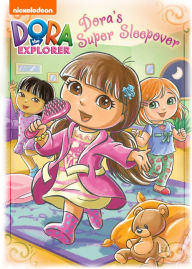 Title: Dora's Super Sleepover (Dora the Explorer), Author: Nickelodeon Publishing