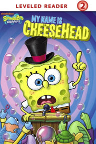 Title: My Name Is Cheesehead (SpongeBob SquarePants), Author: Nickelodeon Publishing