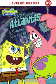 Title: My Trip to Atlantis: by SpongeBob SquarePants (SpongeBob SquarePants), Author: Nickelodeon Publishing