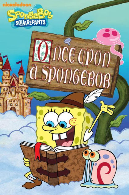 Once Upon a SpongeBob (SpongeBob SquarePants) by Nickelodeon Publishing