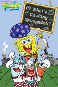 Title: What's Cooking, SpongeBob? (SpongeBob SquarePants), Author: Nickelodeon Publishing