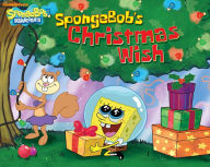 Title: SpongeBob's Christmas Wish (SpongeBob SquarePants Series), Author: Nickelodeon Publishing