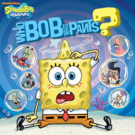 Title: WhoBob WhatPants? (SpongeBob SquarePants), Author: Nickelodeon Publishing