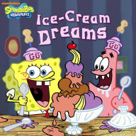 Title: Ice-Cream Dreams (SpongeBob SquarePants), Author: Nickelodeon Publishing