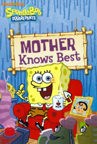 Title: Mother Knows Best (SpongeBob SquarePants), Author: Nickelodeon