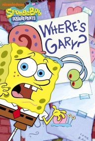 Title: Where's Gary? (SpongeBob SquarePants), Author: Nickelodeon