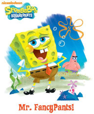 Title: Mr. FancyPants! (SpongeBob SquarePants), Author: Nickelodeon Publishing
