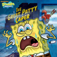 Title: The Great Patty Caper (SpongeBob SquarePants), Author: Nickelodeon Publishing