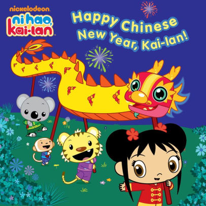 Happy Chinese New Year, Kai-lan! (Ni Hao, Kai-lan) by Nickelodeon