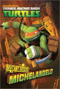 Title: Mutant Origins: Michaelangelo (Teenage Mutant Ninja Turtles), Author: Nickelodeon Publishing