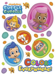 Title: Colors Everywhere (Bubble Guppies), Author: Nickelodeon Publishing