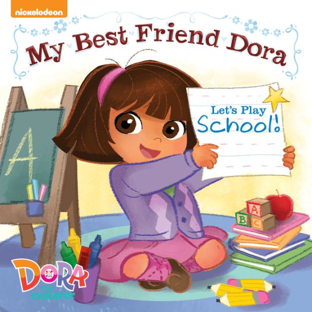 Let's Play School!: My Best Friend Dora (Dora the Explorer) [eBook]