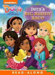 Title: Dora's Big Buddy Race (Dora and Friends), Author: Nickelodeon Publishing