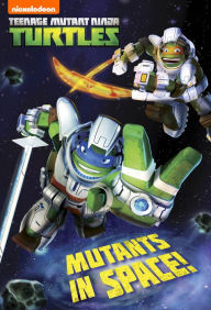 Title: Mutants in Space (Teenage Mutant Ninja Turtles), Author: Nickelodeon Publishing