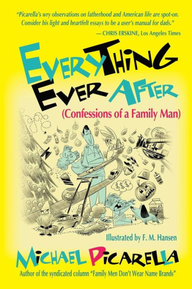 Everything Ever After: (Confessions of A Family Man)