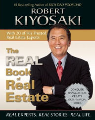 Title: The Real Book of Real Estate: Real Experts. Real Stories. Real Life., Author: Robert T. Kiyosaki