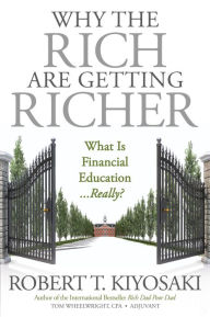 Title: Why the Rich Are Getting Richer, Author: Robert T. Kiyosaki