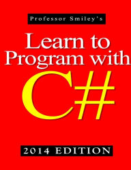 Title: Learn to Program with C# 2014 Edition, Author: John Smiley